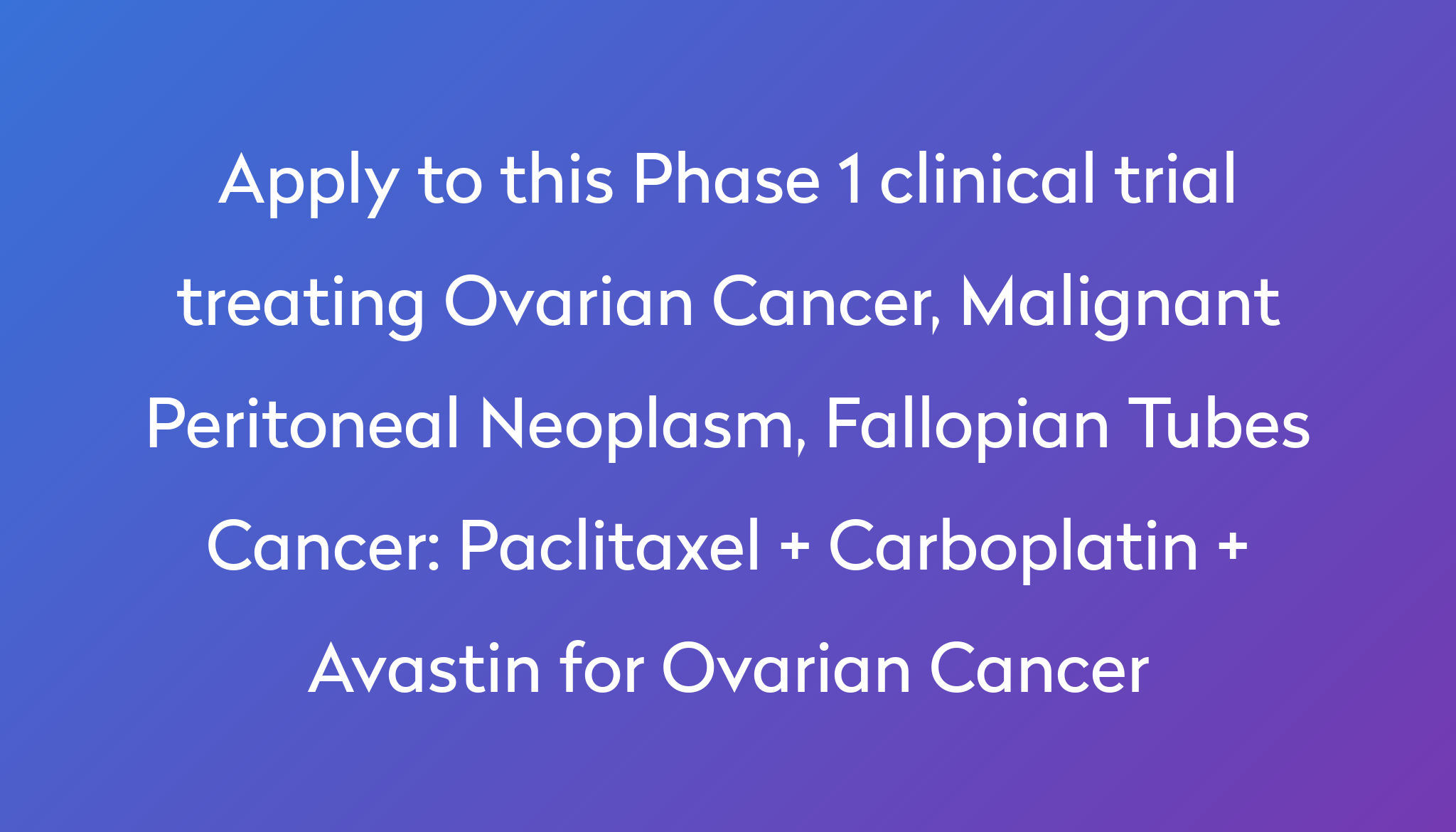 Paclitaxel + Carboplatin + Avastin for Ovarian Cancer Clinical Trial